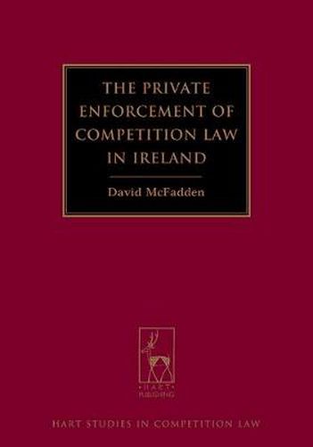 The Private Enforcement of Competition Law in Ireland