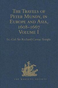 Cover image for The Travels of Peter Mundy, in Europe and Asia, 1608-1667: Volume I: Travels in Europe, 1608-1628