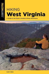 Cover image for Hiking West Virginia: A Guide to the State's Greatest Hiking Adventures