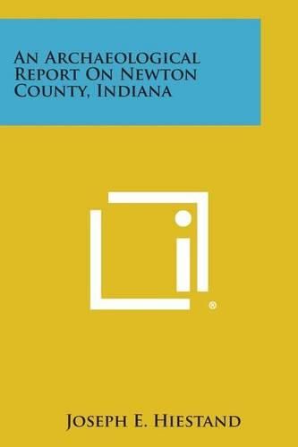 Cover image for An Archaeological Report on Newton County, Indiana