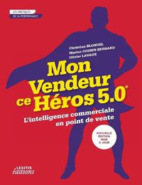 Cover image for Mon vendeur ce heros 5.0 L'intelligence commerciale en point de vente