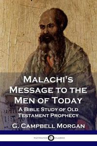 Cover image for Malachi's Message to the Men of Today: A Bible Study of Old Testament Prophecy