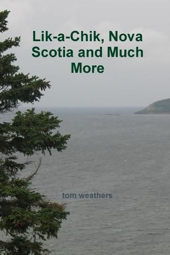 Cover image for Lik-a-Chik, Nova Scotia and Much More