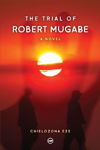 Cover image for The Trial of Robert Mugabe