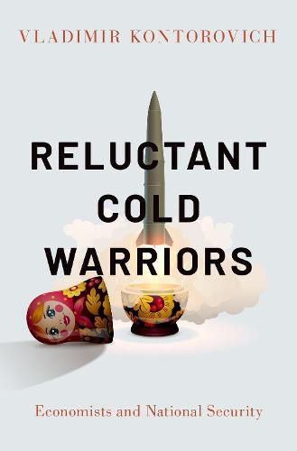 Cover image for Reluctant Cold Warriors: Economists and National Security