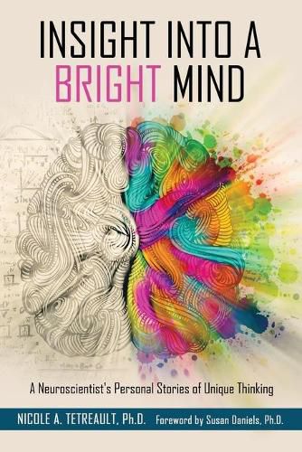 Cover image for Insight into a Bright Mind: A Neuroscientist's Personal Stories of Unique Thinking