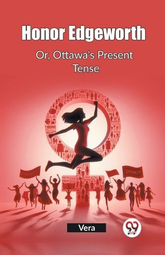 Cover image for Honor Edgeworth Or, Ottawa's Present Tense