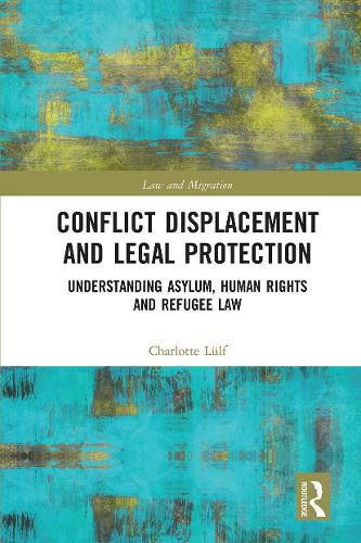 Cover image for Conflict Displacement and Legal Protection: Understanding Asylum, Human Rights and Refugee Law