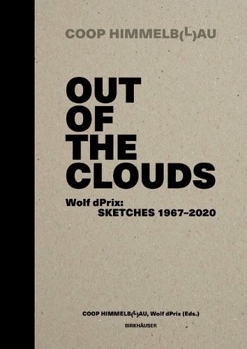 Cover image for Out of the Clouds.: Wolf dPrix: Sketches 1967-2020