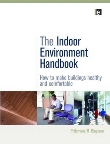 Cover image for The Indoor Environment Handbook: How to Make Buildings Healthy and Comfortable