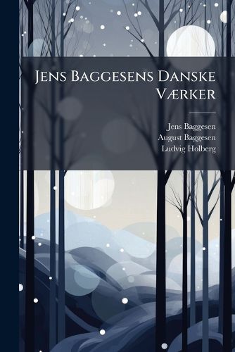 Cover image for Jens Baggesens Danske V Rker: Bd. Blandede Digte. 1845...