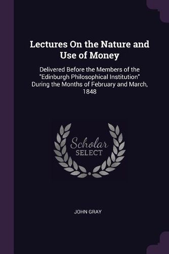 Cover image for Lectures On the Nature and Use of Money