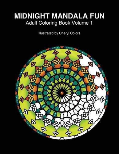 Cover image for Midnight Mandala Fun Adult Coloring Book: Midnight mandala adult coloring books for relaxing fun with #cherylcolors #anniecolors #angelacolorz