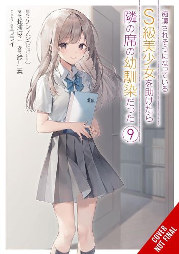 Cover image for The Girl I Saved on the Train Turned Out to Be My Childhood Friend, Vol. 9 (manga)