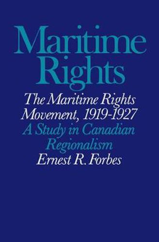 Cover image for The Maritime Rights Movement, 1919-1927: A Study in Canadian Regionalism