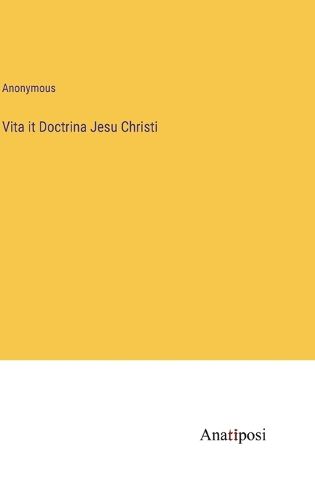 Cover image for Vita it Doctrina Jesu Christi