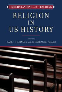 Cover image for Understanding and Teaching Religion in US History