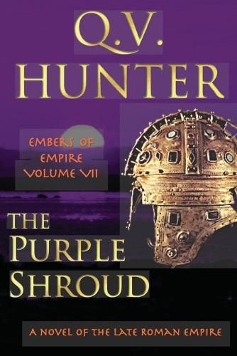 Cover image for The Purple Shroud, A Novel of the Late Roman Empire: Embers of Empire VII