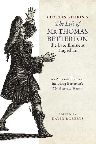 Cover image for Charles Gildon's The Life of Mr Thomas Betterton, the Late Eminent Tragedian