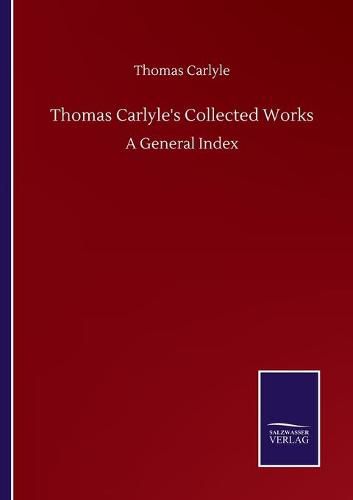 Cover image for Thomas Carlyle's Collected Works: A General Index