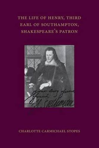 Cover image for The Life of Henry, Third Earl of Southampton, Shakespeare's Patron