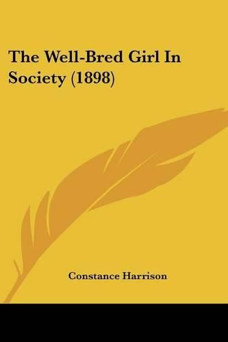 Cover image for The Well-Bred Girl in Society (1898)