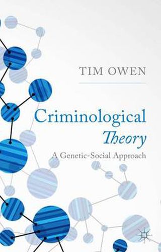 Cover image for Criminological Theory: A Genetic-Social Approach