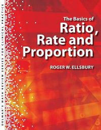 Cover image for Delmar's Math Review Series for Health Care Professionals: The Basics of Ratio Rate and Proportion