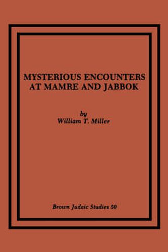 Cover image for Mysterious Encounters at Mamre and Jabbok