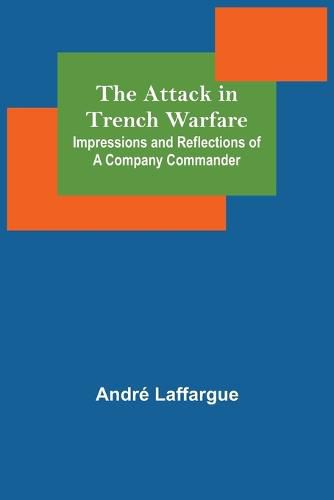 Cover image for The Attack in Trench Warfare: Impressions and Reflections of a Company Commander