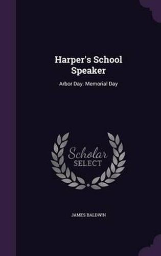 Harper's School Speaker: Arbor Day. Memorial Day