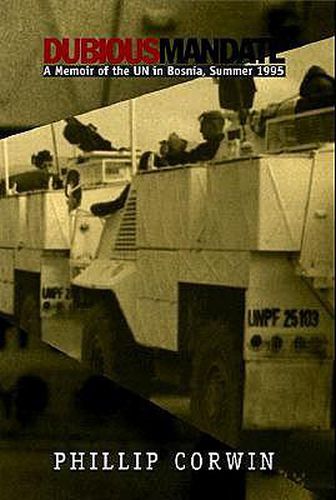 Cover image for Dubious Mandate: A Memoir of the UN in Bosnia, Summer 1995