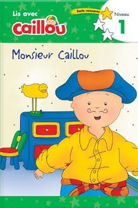 Cover image for Monsieur Caillou - Lis avec Caillou, Niveau 1 (French edition of Caillou: Getting Dressed with Daddy): Lis avec Caillou, Niveau 1