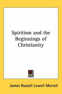 Cover image for Spiritism and the Beginnings of Christianity