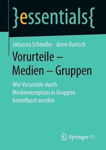 Cover image for Vorurteile - Medien - Gruppen: Wie Vorurteile durch Medienrezeption in Gruppen beeinflusst werden