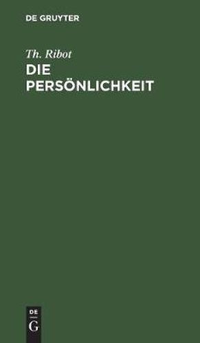 Die Persoenlichkeit: Pathologisch-Psychologische Studien