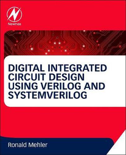 Cover image for Digital Integrated Circuit Design Using Verilog and Systemverilog