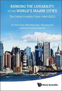 Cover image for Ranking The Liveability Of The World's Major Cities: The Global Liveable Cities Index (Glci)