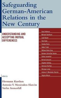 Cover image for Safeguarding German-American Relations in the New Century: Understanding and Accepting Mutual Differences