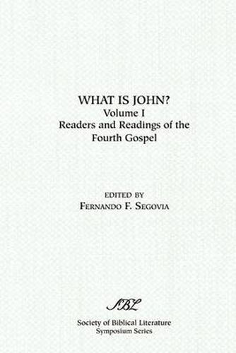 Cover image for What is John? Readers and Readings in the Fourth Gospel, Vol. 1