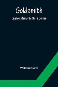 Cover image for Goldsmith; English Men of Letters Series