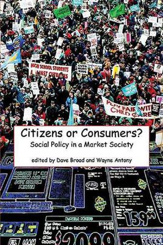 Cover image for Citizens or Consumers?: Social Policy in a Market Society