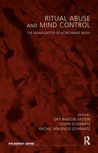 Cover image for Ritual Abuse and Mind Control: The Manipulation of Attachment Needs