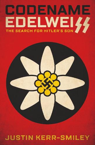 Cover image for Codename Edelweiss: The Search for Hitler's Son