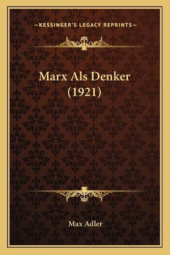 Marx ALS Denker (1921)