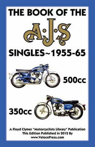 Cover image for BOOK OF THE AJS SINGLES 1955-65 350cc & 500cc