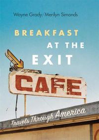 Cover image for Breakfast at the Exit Cafe: Travels Through America