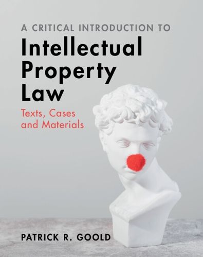 Cover image for A Critical Introduction to Intellectual Property Law