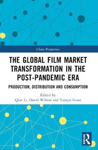 Cover image for The Global Film Market Transformation in the Post-Pandemic Era