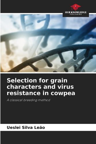 Cover image for Selection for grain characters and virus resistance in cowpea